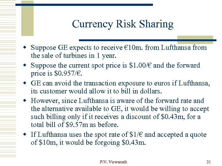 Currency Risk Sharing w Suppose GE expects to receive € 10 m. from Lufthansa