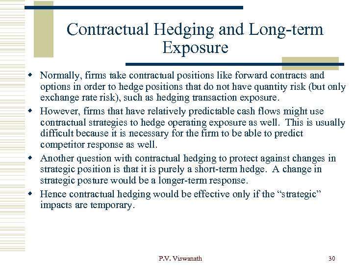 Contractual Hedging and Long-term Exposure w Normally, firms take contractual positions like forward contracts