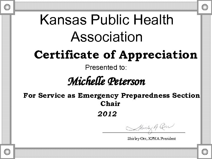 Kansas Public Health Association Certificate of Appreciation Presented to: Michelle Peterson For Service as