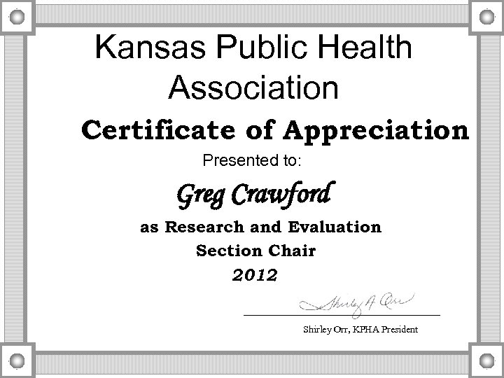 Kansas Public Health Association Certificate of Appreciation Presented to: Greg Crawford as Research and