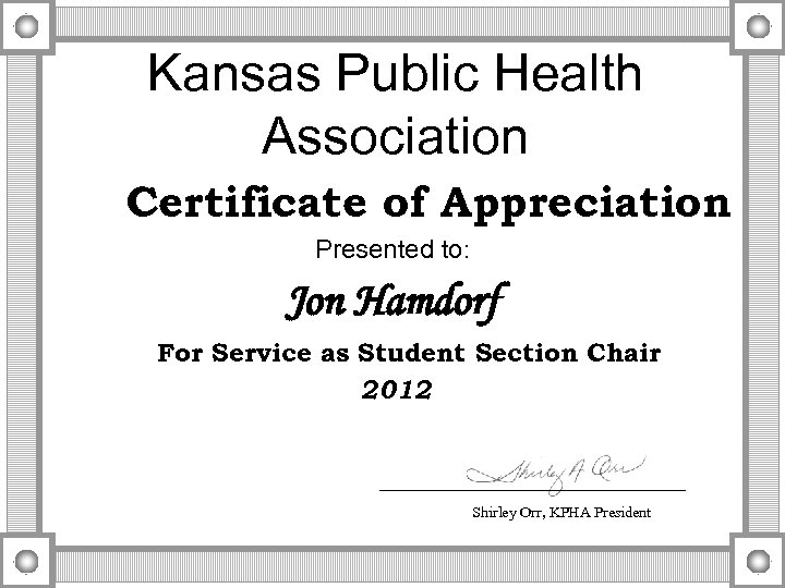 Kansas Public Health Association Certificate of Appreciation Presented to: Jon Hamdorf For Service as