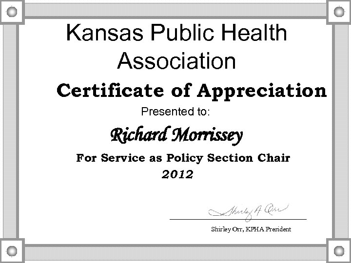 Kansas Public Health Association Certificate of Appreciation Presented to: Richard Morrissey For Service as