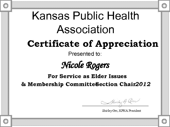 Kansas Public Health Association Certificate of Appreciation Presented to: Nicole Rogers For Service as