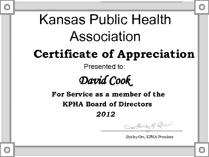 Kansas Public Health Association Certificate of Appreciation Presented to: David Cook For Service as