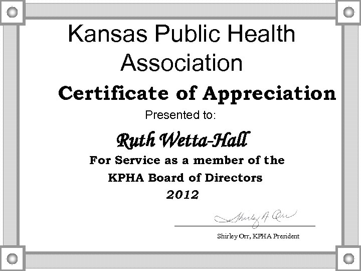 Kansas Public Health Association Certificate of Appreciation Presented to: Ruth Wetta-Hall For Service as