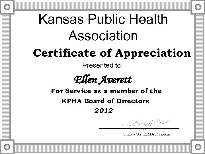 Kansas Public Health Association Certificate of Appreciation Presented to: Ellen Averett For Service as