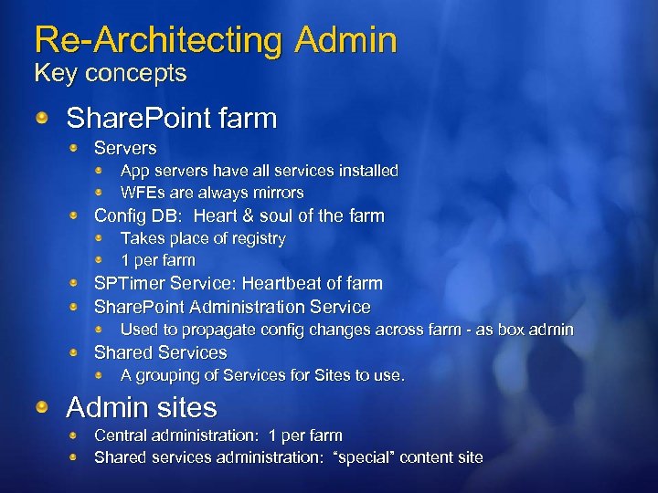 Re-Architecting Admin Key concepts Share. Point farm Servers App servers have all services installed