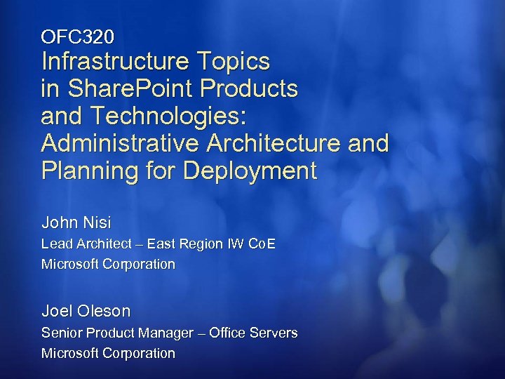 OFC 320 Infrastructure Topics in Share. Point Products and Technologies: Administrative Architecture and Planning