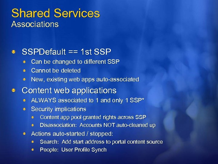 Shared Services Associations SSPDefault == 1 st SSP Can be changed to different SSP