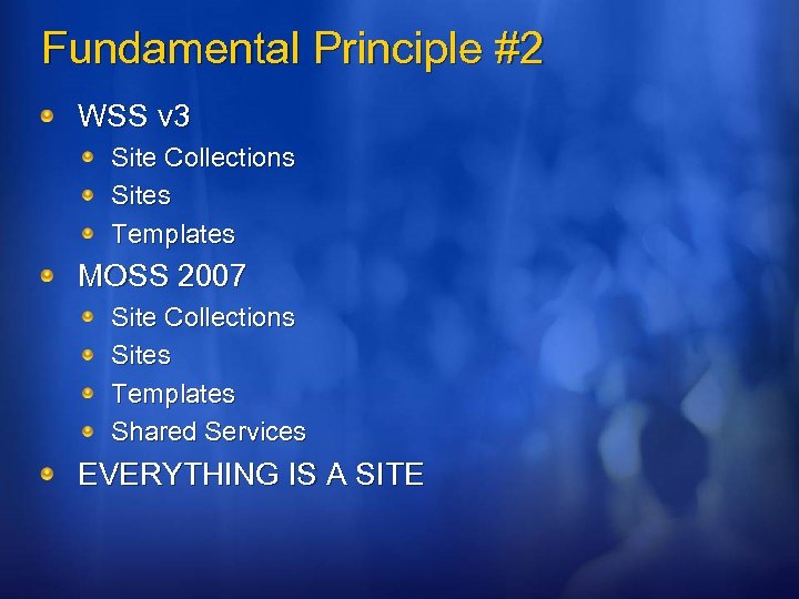 Fundamental Principle #2 WSS v 3 Site Collections Sites Templates MOSS 2007 Site Collections