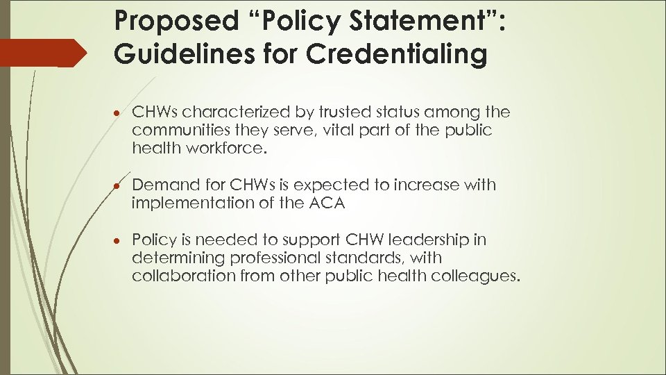 Proposed “Policy Statement”: Guidelines for Credentialing CHWs characterized by trusted status among the communities