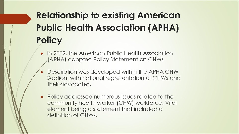 Relationship to existing American Public Health Association (APHA) Policy In 2009, the American Public