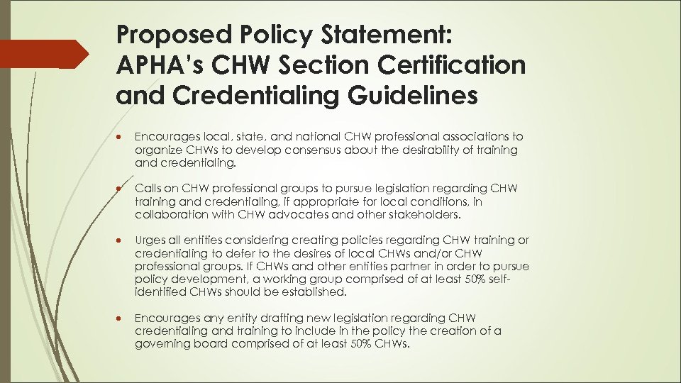 Proposed Policy Statement: APHA’s CHW Section Certification and Credentialing Guidelines Encourages local, state, and