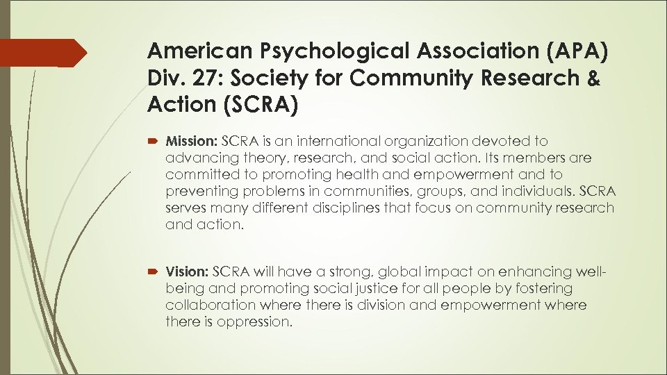 American Psychological Association (APA) Div. 27: Society for Community Research & Action (SCRA) Mission: