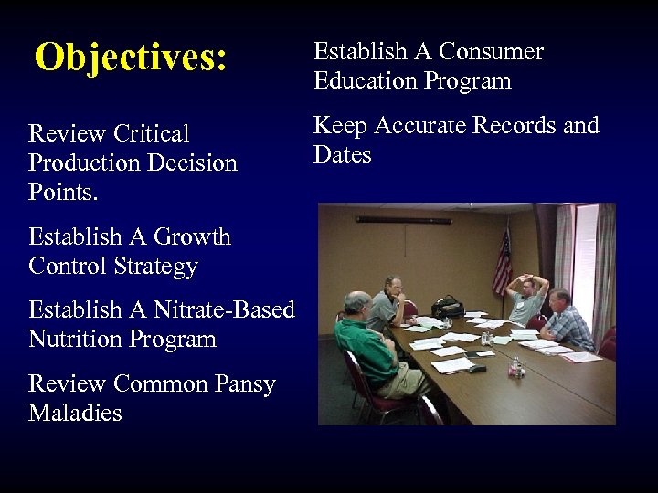 Objectives: Establish A Consumer Education Program Review Critical Production Decision Points. Keep Accurate Records