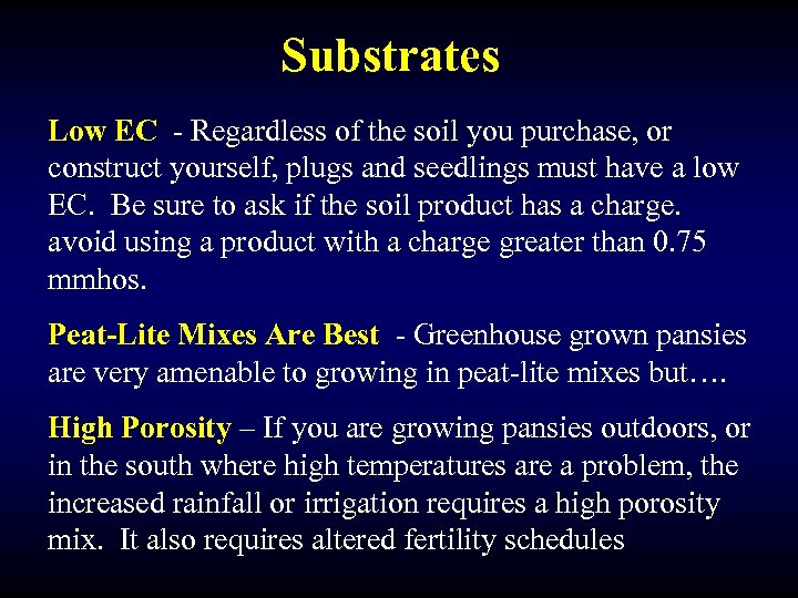 Substrates Low EC - Regardless of the soil you purchase, or construct yourself, plugs