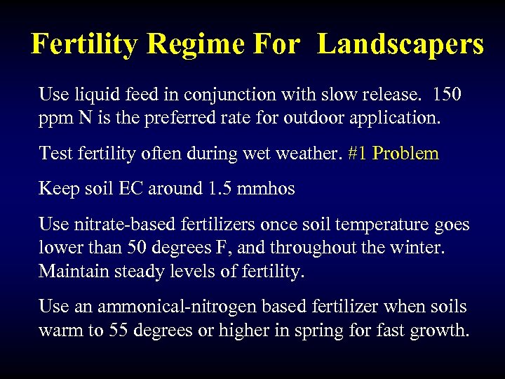 Fertility Regime For Landscapers Use liquid feed in conjunction with slow release. 150 ppm