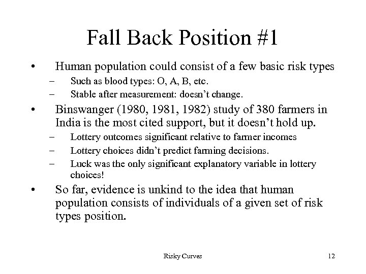 Fall Back Position #1 • Human population could consist of a few basic risk