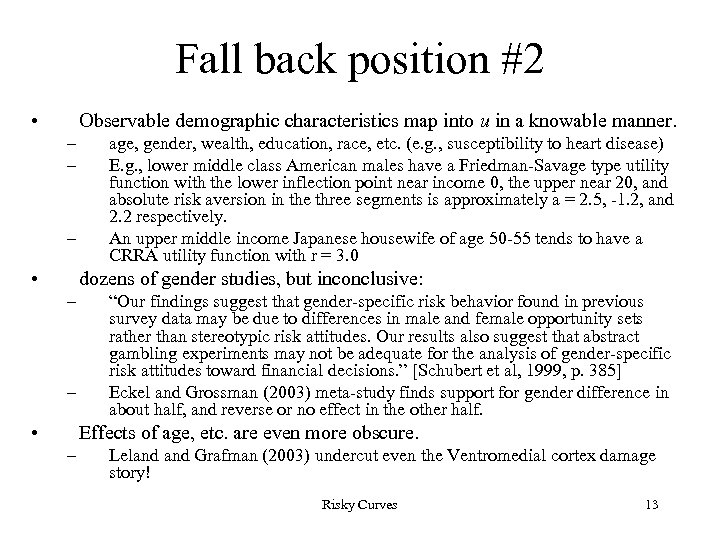 Fall back position #2 • Observable demographic characteristics map into u in a knowable