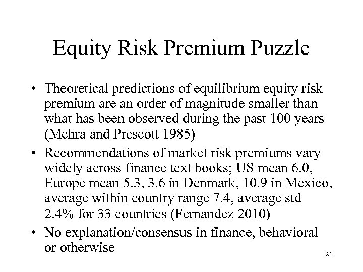 Equity Risk Premium Puzzle • Theoretical predictions of equilibrium equity risk premium are an