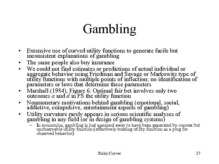 Gambling • Extensive use of curved utility functions to generate facile but inconsistent explanations