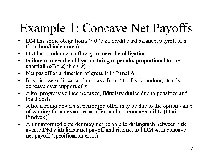 Example 1: Concave Net Payoffs • DM has some obligation z > 0 (e.