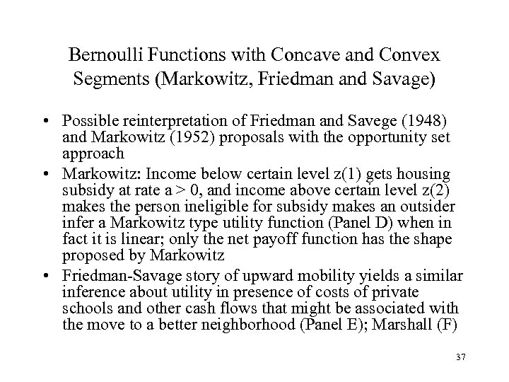 Bernoulli Functions with Concave and Convex Segments (Markowitz, Friedman and Savage) • Possible reinterpretation