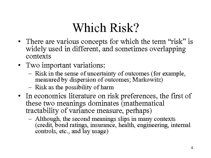 Which Risk? • There are various concepts for which the term “risk” is widely