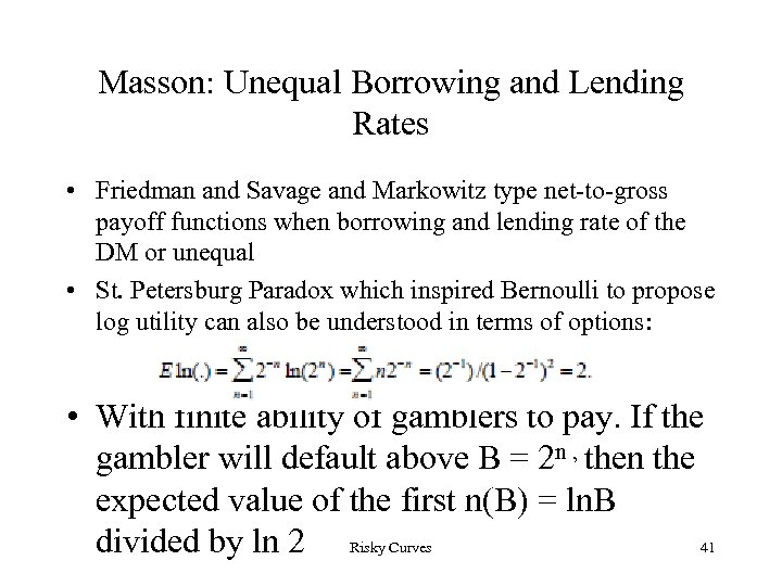 Masson: Unequal Borrowing and Lending Rates • Friedman and Savage and Markowitz type net-to-gross