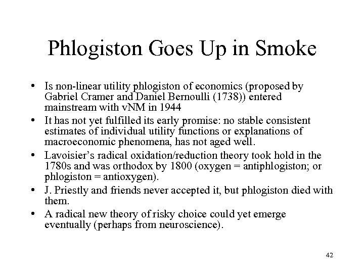 Phlogiston Goes Up in Smoke • Is non-linear utility phlogiston of economics (proposed by