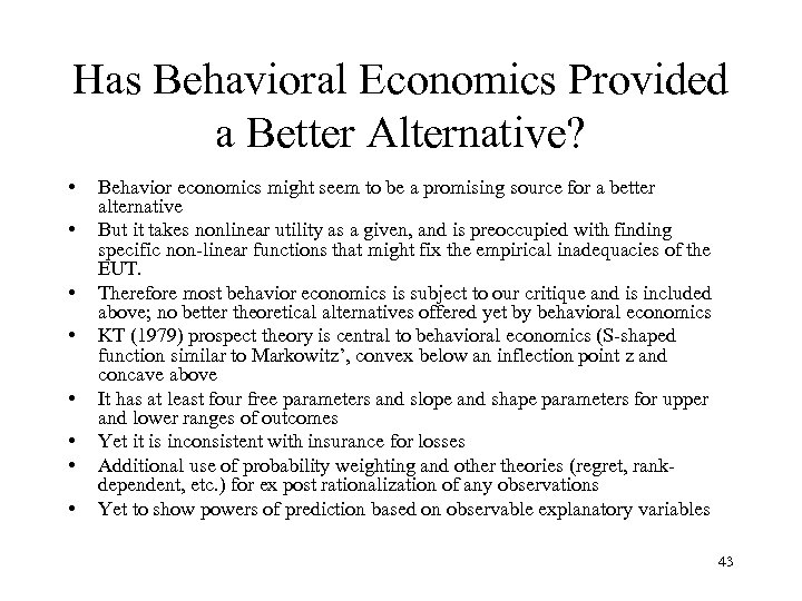 Has Behavioral Economics Provided a Better Alternative? • • Behavior economics might seem to