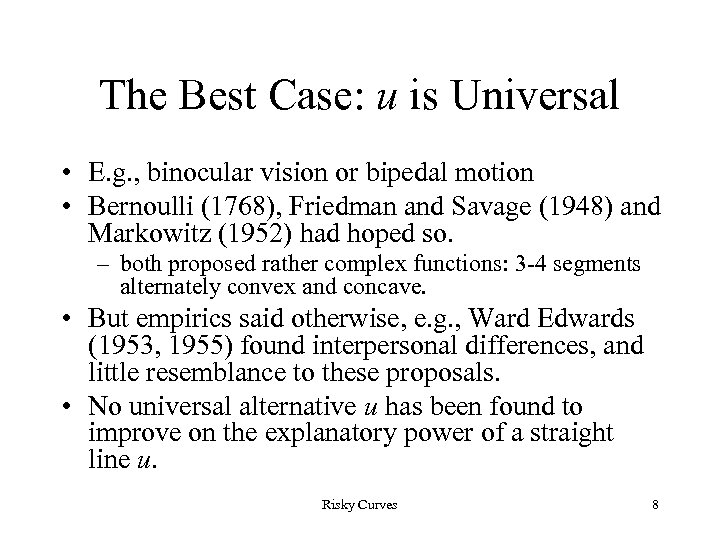 The Best Case: u is Universal • E. g. , binocular vision or bipedal