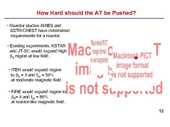How Hard should the AT be Pushed? • Reactor studies ARIES and SSTR/CREST have