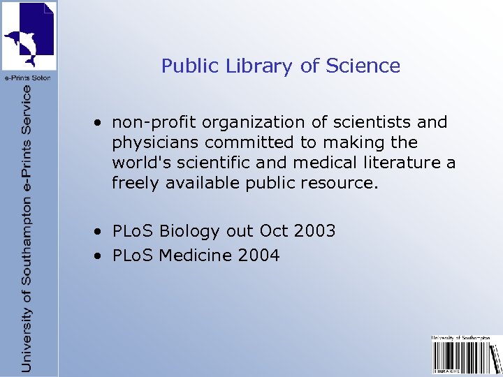 Public Library of Science • non-profit organization of scientists and physicians committed to making