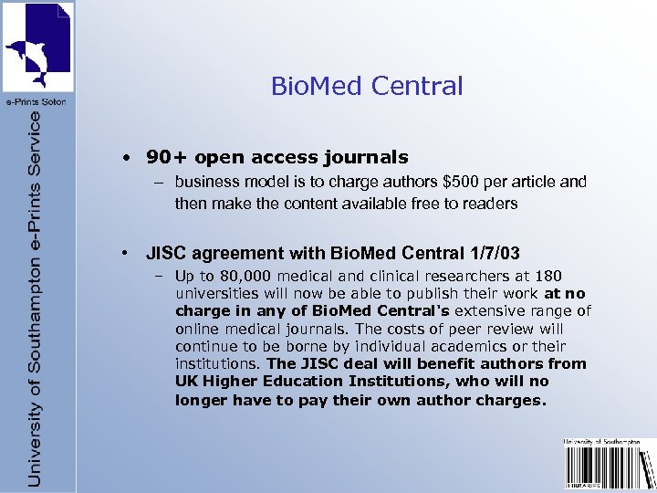 Bio. Med Central • 90+ open access journals – business model is to charge