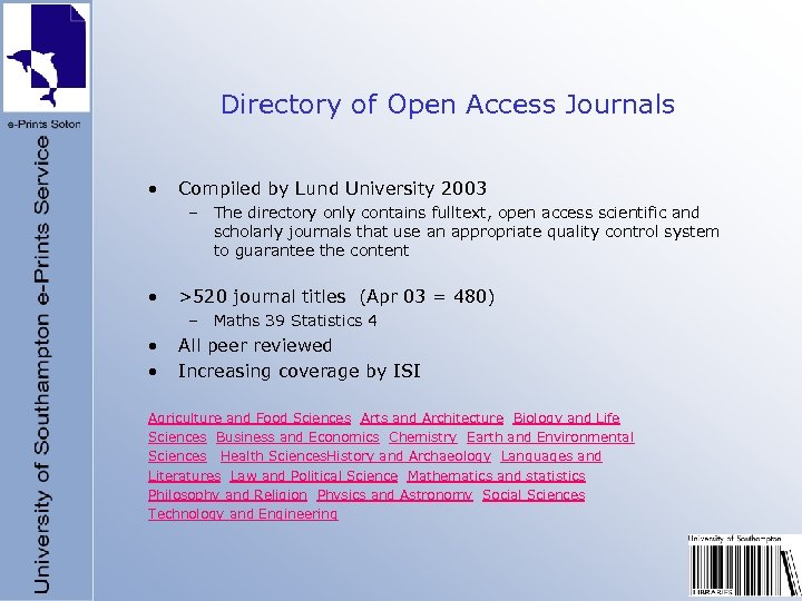 Directory of Open Access Journals • Compiled by Lund University 2003 – The directory