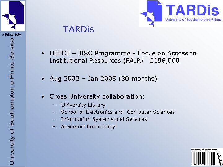  TARDis • HEFCE – JISC Programme - Focus on Access to Institutional Resources