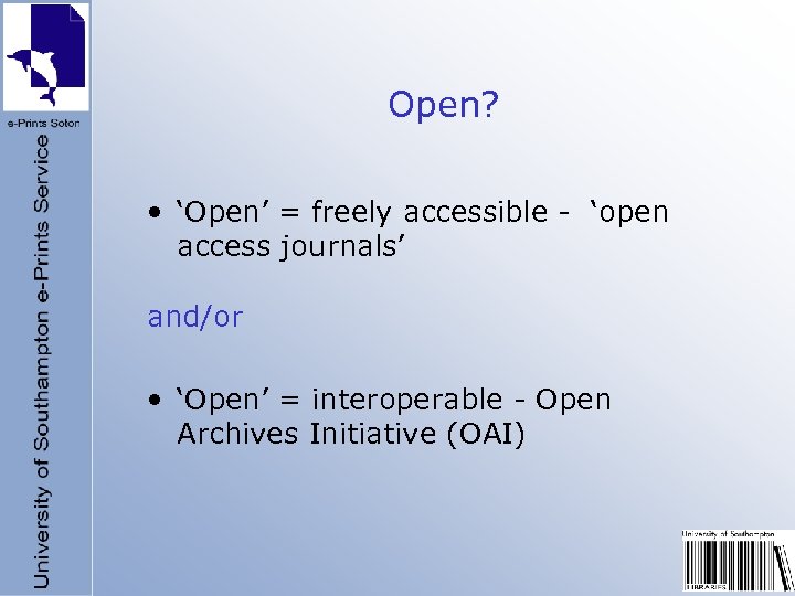 Open? • ‘Open’ = freely accessible - ‘open access journals’ and/or • ‘Open’ =
