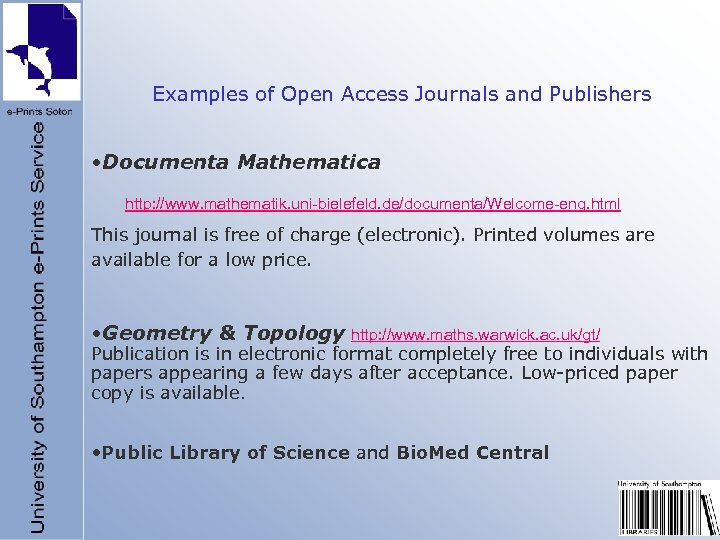 Examples of Open Access Journals and Publishers • Documenta Mathematica http: //www. mathematik. uni-bielefeld.