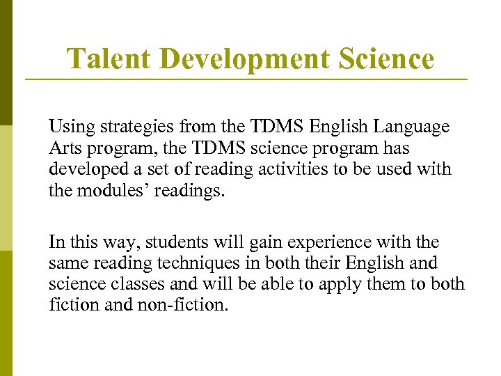 Talent Development Science Using strategies from the TDMS English Language Arts program, the TDMS