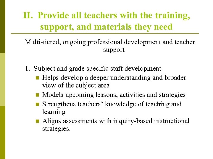 II. Provide all teachers with the training, support, and materials they need Multi-tiered, ongoing