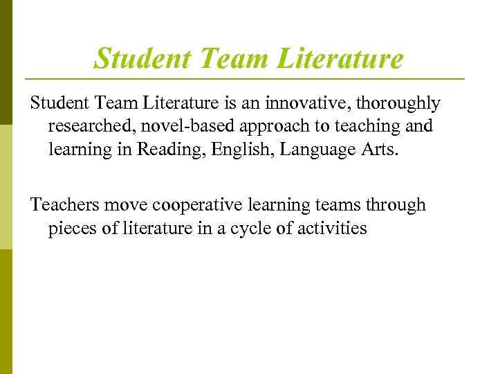 Student Team Literature is an innovative, thoroughly researched, novel-based approach to teaching and learning