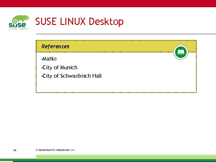 SUSE LINUX Desktop References • Mahle • City 34 of Munich of Schwaebisch Hall