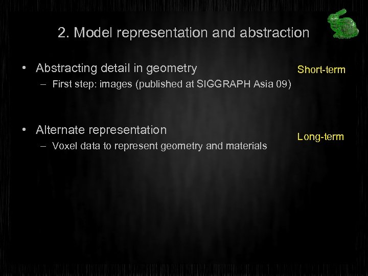 2. Model representation and abstraction • Abstracting detail in geometry Short-term – First step: