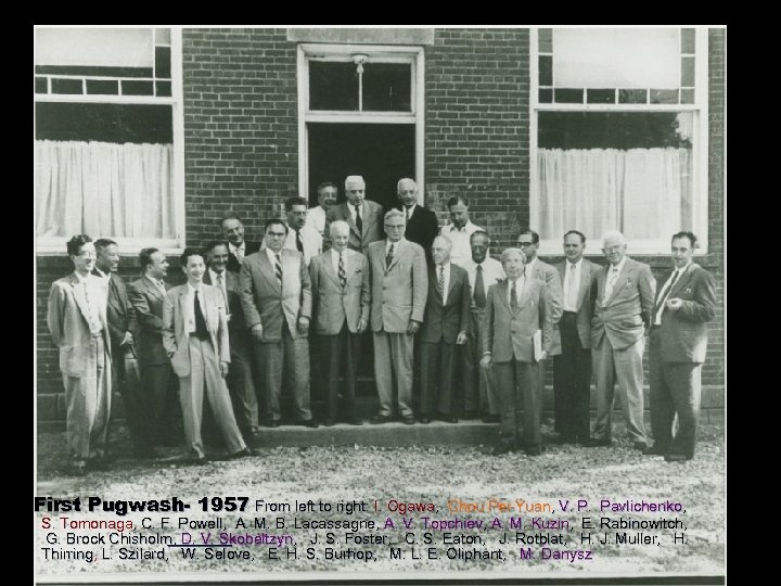 First Pugwash- 1957 From left to right: I. Ogawa, Chou Pei-Yuan, V. P. Pavlichenko,