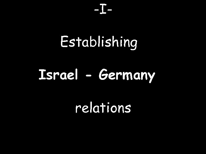 -IEstablishing Israel - Germany relations 
