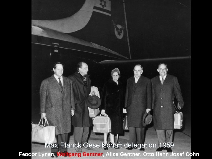 Max Planck Gesellschaft delegation 1959 Feodor Lynen, Wolfgang Gentner, Alice Gentner, Otto Hahn Josef