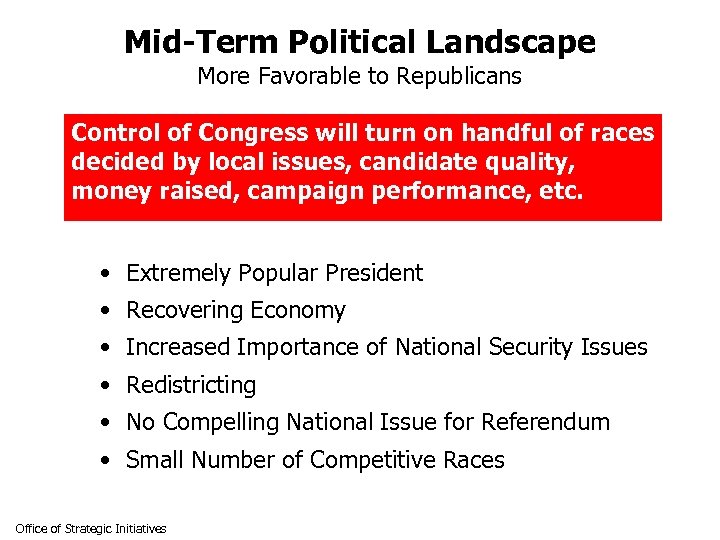 Mid-Term Political Landscape More Favorable to Republicans Control of Congress will turn on handful