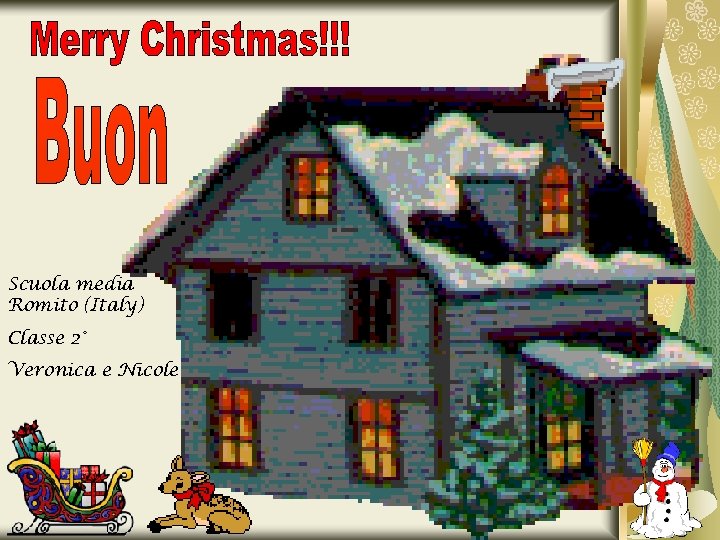 Scuola media Romito (Italy) Classe 2° Veronica e Nicole 