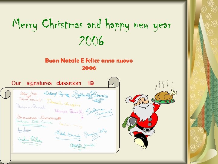 Merry Christmas and happy new year 2006 Buon Natale E felice anno nuovo 2006
